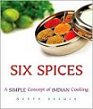 Six Spices: A simple concept of Indian Cooking 